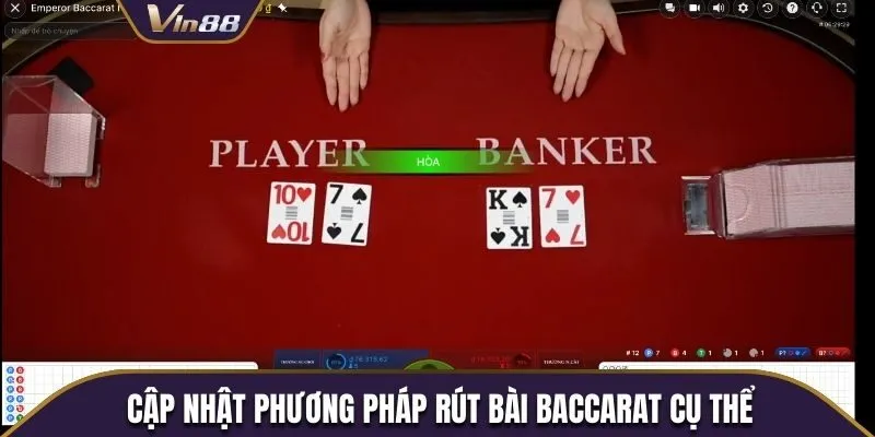 Cập nhật phương pháp rút bài Baccarat cụ thể dễ áp dụng