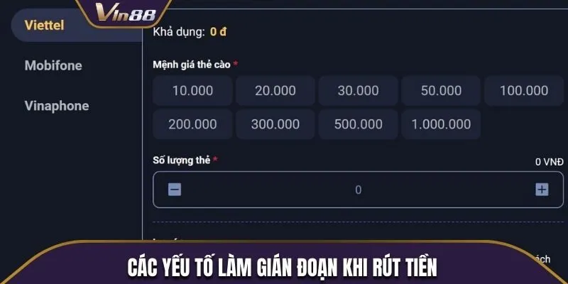 Lưu ý các yếu tố gây gián đoạn khi Rút Tiền Vin88